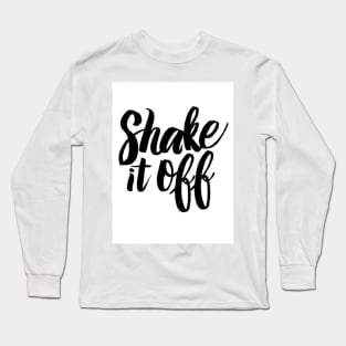 Shake it off Long Sleeve T-Shirt